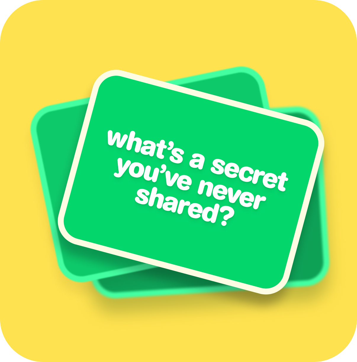 Question cards — what's a secret you've never shared?